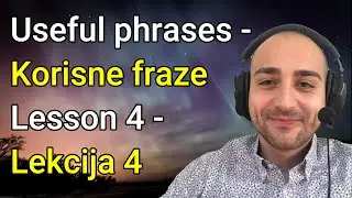 Learn Serbian ★ Useful Phrases ★ Lesson 4 ★ Croatian and Bosnian CC