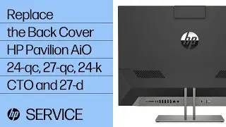 Replace the Back Cover | HP Pavilion All-in-One 24 -qc000, 27-qc0000i, 24-k000 CTO and 27-d000 | HP