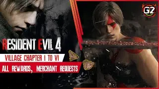 All Rewards & Merchant Requests | Speed Run | Village - Chapter 1 -6 | Resident Evil 4 Remake