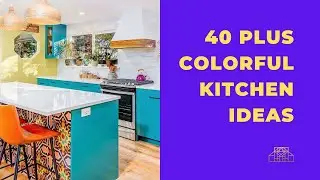 TOP 40 Plus COLORFUL KITCHEN IDEAS Part 1 | DESIGNER WAYS TO BRIGHTEN YOUR COOKING SPACE | EN VOGUE