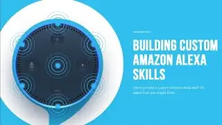 Alexa Skills Tutorial | Build Alexa Skills using AWS Lambda