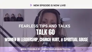 Talk 60  Women in Leadership, Church Hurt, & Spiritual Abuse