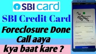 SBI Card Permanent Close Process || How to Talk to Customer Care After SBI Foreclosure Request