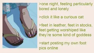 Anon&rsquo;s Unexpected Foot Fetish Adventure  - 4Chan Greentext Story