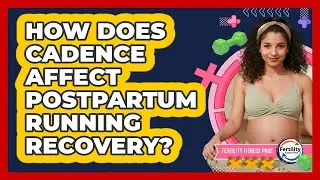 How Does Cadence Affect Postpartum Running Recovery? - Fertility Fitness Pro