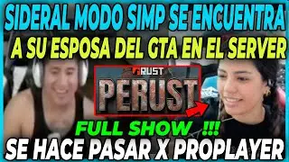😂MODO SIMP😂 SIDERAL SE ENCUENTRA A SU ESPOSA DEL GTA EN EL SERVER DE PERUST - HACE PASAR X PROPLAYER