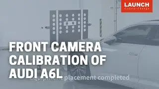 X-431 ADAS Mobile | Front camera calibration of Audi A6L | LAUNCH