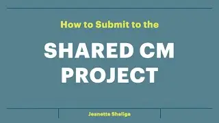 How to Submit to the Shared cM Project