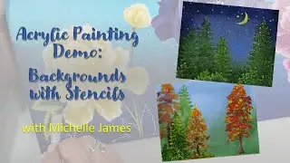 Acrylic Painting with Michelle My Belle Designs - Backgrounds with Stencils | Michelle James 2025