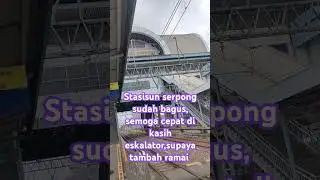 Stasiun Serpong sudah bagus#semuaorangツ #keretaapi