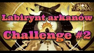 AFK Arena Polska - Labirynt Arkan&oacute;w | Challenge #2