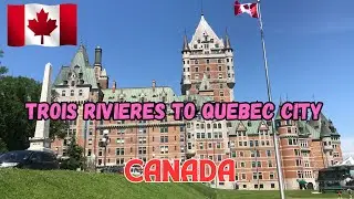 Trois Rivieres to Quebec City - Quebec Canada Tour Thru My Dash Cam | Dash Cam Travel Video