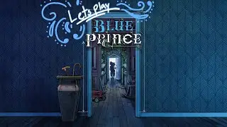 LETS PLAY: BLUE PRINCE part 11