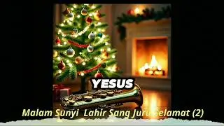 Malam Sunyi Lahir Sang Juru Selamat' (2)