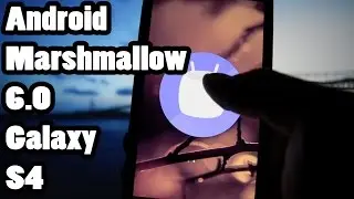 Android MARSHMALLOW 6.0 on Galaxy S4 - Finally Here! - How to Flash Tutorial + WCKD Overview