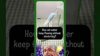 Water That Flows by Itself!? The Siphon Experiment! #alberteinstein #scienceshorts #shots