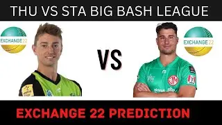 THU VS STA BIG BASH LEAGUE | EXCHANGE 22 PREDICTION