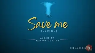 Save Me (Acoustic) | By Mason Murphy with Lyrics #lyrics #HDMusic4Life