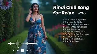 Best Bollywood Romantic Chill – Hindi Love Songs for NRI Desi Abroad 🌍✨