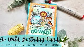 Go Wild Birthday Card | Hello Bluebird | Copic Coloring & Using Leftovers to Create a New Card