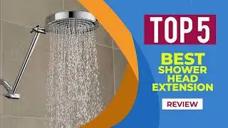 The 5 Best Shower Head Extension in 2025 (Reviews) - Best Shower Head Extensions for Aging-in-Place
