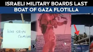 Gaza Flotilla | Israeli Military Boards Last Boat Of Gaza Flotilla Amid Global Protests