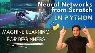 Neural Networks from Scratch in Python | Full Machine Learning Tutorial for Beginners