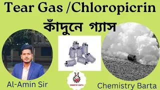 Tear gas /Chloropicrin /কাঁদুনে গ্যাস   || Chemistry Barta by Al-Amin Sir