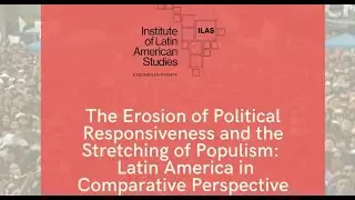 The Erosion of Political Responsiveness & the Stretching of Populism - Session 3