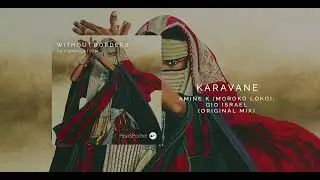 Amine K & Gio Israel - Karavane (Original Mix)