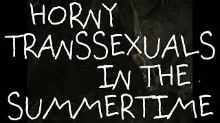 horny transsexuals in the summertime