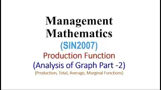 Management Mathematics | Production Function | Analysis of Graph- Part 2