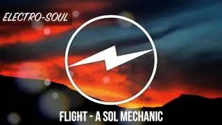 [Electro-Soul] Flight - A Sol Mechanic