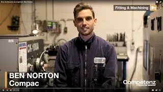 Competenz Trades: How to become a fitting and machining engineer - Ben Norton