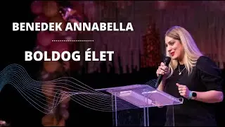 Benedek Annabella - Boldog Élet Szabker Női Konferencia 2020