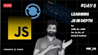 How Loops Work in JS: Understanding JavaScript Loops || Day 8 || M1_D8 || CodeDev Verse