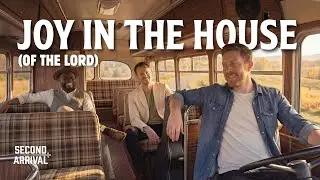 Joy In The House (Of The Lord) - SECOND ARRIVAL [Official Music Video]