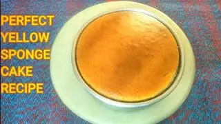 PERFECT YELLOW SPONGE CAKE RECIPE || HOW TO MAKE BASIC YELLOW SPONGE CAKE
