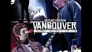OASIS: General Motors Place,Vancouver ,BC ,Canada (27 /08/2008)