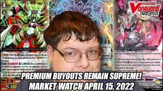 Premium Buyouts Remain Supreme! Cardfight Vanguard Market Watch April 15, 2022