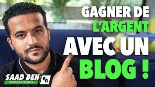 Comment mon&eacute;tiser un blog ? | Saad Ben mentor e-commerce