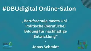 #DBUdigital Online-Salon: Jonas Schmidt - Berufsschule meets Uni
