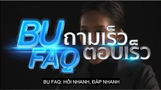 BU FAQ - HỎI NHANH, Đ&Aacute;P NHANH | Đại học Bangkok, Th&aacute;i Lan