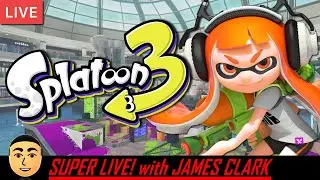 Splatoon 3 - Online Battles [6.2.23] | Super Live! with James Clark