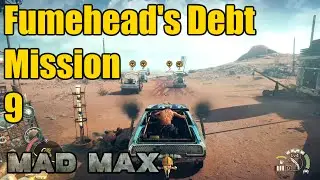 Fumehead's Debt | Crow Dude and Drughead | All Scrap  | Story Mission 9 | Mad Max