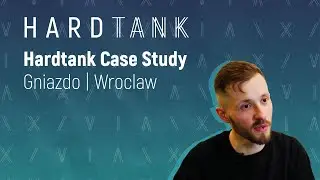 Hardtank Case Study | Gniazdo | Wroclaw