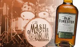 Old Forester Kentucky Straight Rye Review: The Mash & Drum EP52