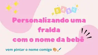 Personalizando o nome da bebê na fralda 💕 #personalizados #personalizada #pinturaartistica