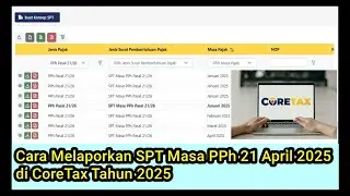 Cara Melaporkan SPT Masa PPh 21/26 di CoreTax Tahun 2025 - Masa April 2025