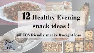 Healthy evening snack ideas ! PCOS friendly , weight loss and diabetic friendly snacks